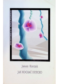 Jak kochać dziecko