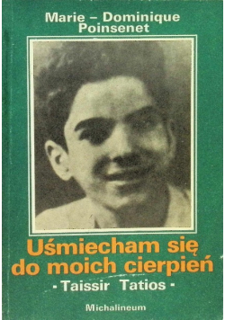 Uśmiecham się do moich cierpień