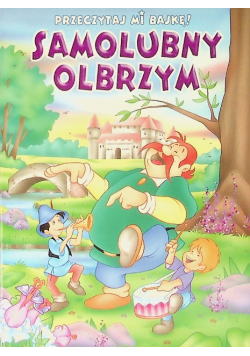 Przeczytaj mi bajkę Samolubny olbrzym