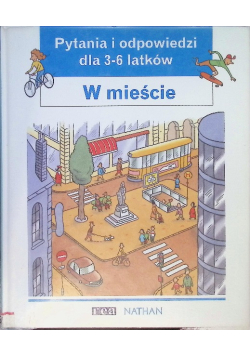 Pytania i odpowiedzi dla 3-6 latków W mieście