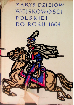 Zarys dziejów wojskowości polskiej do roku 1864 Tom II