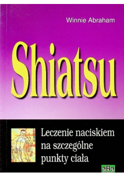 Shiatsu Leczenie naciskiem na szczególne punkty ciała