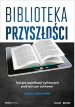 Biblioteka przyszłości Tysiące publikacji cyfrowych