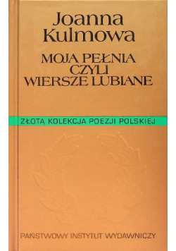 Moja pełnia czyli wiersze lubiane