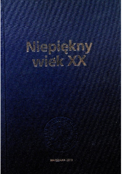 Niepiękny wiek XX