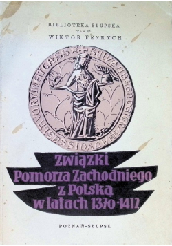 Związki Pomorza Zachodniego z Polską w latach 1370 - 1412