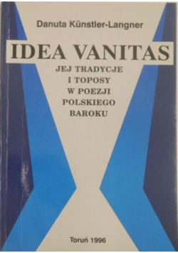 Idea Vanitas, jej tradycje i toposy w poezji polskiego baroku