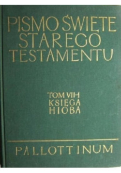 Pismo Święte Starego Testamentu Tom VII Część 1 Księga Hioba