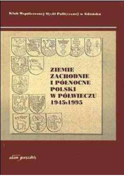 Ziemie zachodnie i północne polski w półwieczu