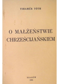 O małżeństwie chrześcijańskiem 1936 r.