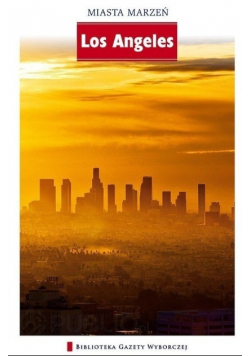 Los Angeles Tom 8 Miasta Marzeń
