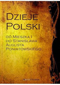 Dzieje Polski od Mieszka I do Stanisława Augusta Poniatowskiego