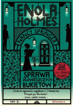 Enola Holmes. Sprawa złowieszczych bukietów