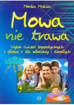 Mowa nie trawa. Wybór ćwiczeń logopedycznych