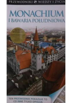 Monachium i Bawaria Południowa. Przewodniki Wiedzy i Życia