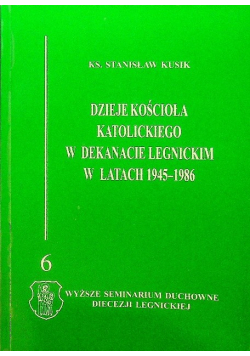 Dzieje kościoła katolickiego w dekanacie legnickim w latach 1945 1986