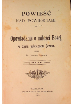 Powieść nad powieściami Opowiadanie o miłości Bożej, w życiu publicznem Jezusa.  1909 r.
