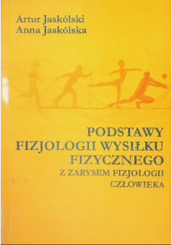 Podstawy fizjologii wysiłku fizycznego z zarysem fizjologii człowieka