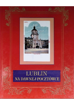 Lublin na dawnej pocztówce