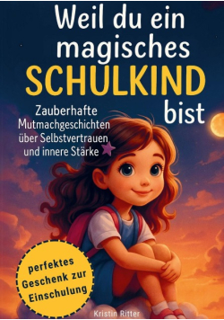 Weil du ein magisches Schulkind bist