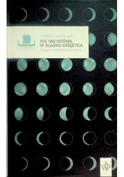 Nic nie rośnie w blasku księżyca
