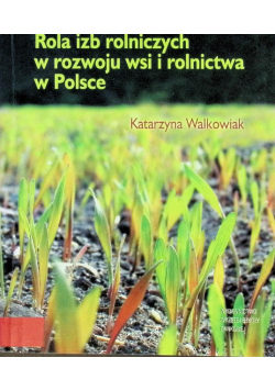 Rola izb rolniczych w rozwoju wsi i rolnictwem w Polsce