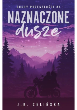 Duchy przeszłości Tom 1 Naznaczone dusze