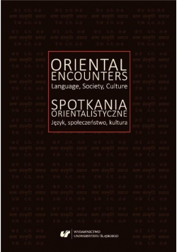 Spotkania orientalistyczne Język, społeczeństwo, kultura