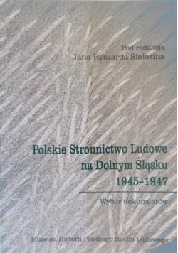 Polskie Stronnictwo Ludowe na Dolnym Śląsku 1945-1947