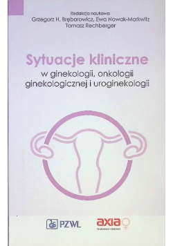 Sytuacje kliniczne w ginekologii onkologii ginekologicznej i uroginekologii