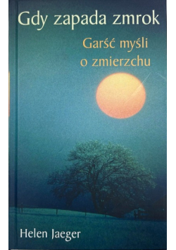 Gdy zapadnie zmrok garść myśli o zmierzchu