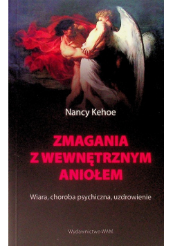 Zmagania z wewnętrznym Aniołem Wiara, choroba psychiczna, uzdrowienie