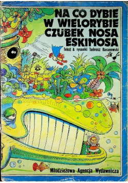 Na co dybie w wielorybie czubek nosa Eskimosa