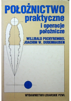 Położnictwo praktyczne i operacje położnicze