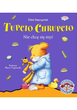 Tupcio Chrupcio. Nie chcę się myć w. 2016