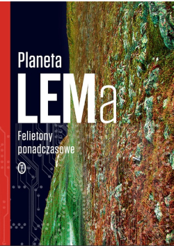 Planeta LEMa Felietony ponadczasowe