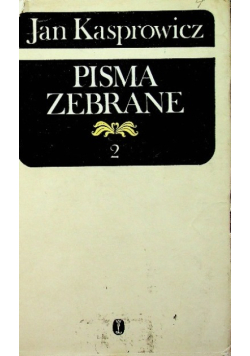 Kasprowicz Pisma zebrane 2