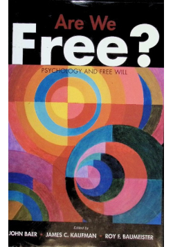 Are We Free? Psychology and Free Will