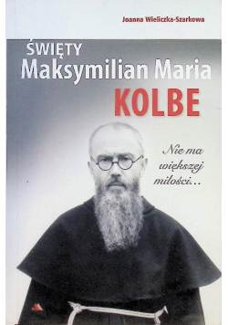 Święty Maksymilian Maria Kolbe