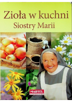 Zioła w kuchni Siostry Marii