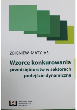 Wzorce konkurowania przedsiębiorstw w sektorach – podejście dynamiczne
