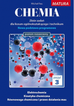 Chemia. Zbiór zadań dla uczniów liceum ogólnokształcącego i technikum. Matura. Zeszyt 3. Poziom rozszerzony