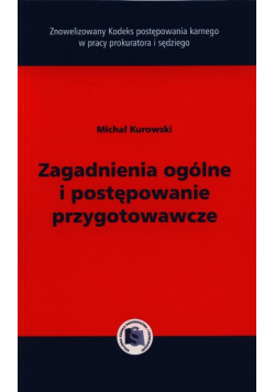 Zagadnienia ogólne i postępowanie przygotowawcze