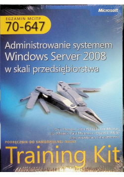 Egzamin MCITP 70 - 647 Administrowanie systemem Windows Server 2008 w skali przedsiębiorstwa