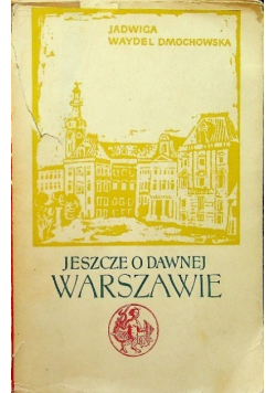 Jeszcze o dawnej Warszawie