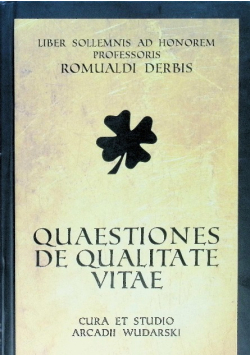 Liber Sollemnis ad Honorem Professoris Romualdi Derbis W poszukiwaniu jakości życia Studium interdyscyplinarne