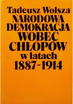 Narodowa demokracja wobec chłopów w latach 1887 - 1914