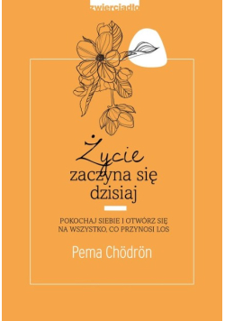Życie zaczyna się dzisiaj