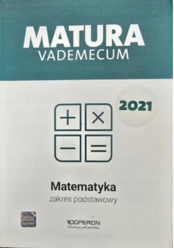 Matematyka Matura 2021 Vademecum Zakres podstawowy