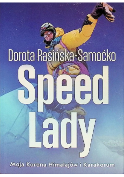 Speed Lady. Moja Korona Himalajow i Karakorum